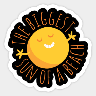 The Biggest Sun of a Beach Sticker